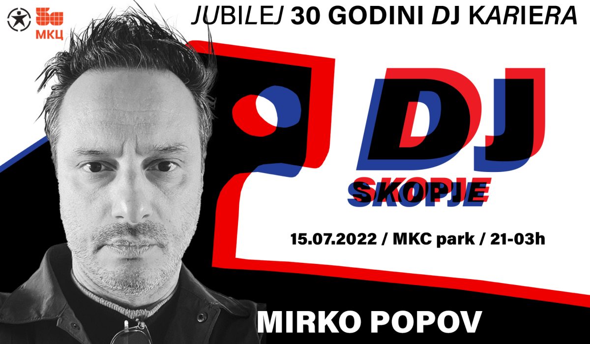 Со „Диџеј Скопје“ Мирко Попов ќе прослави 30 години кариера